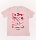 Overstimulated (In a Good Way) Classic Tee