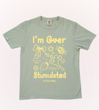 Overstimulated (In a Good Way) Classic Tee